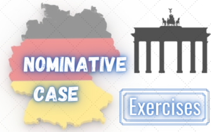 Nominative Case German Practice - Exercises.One