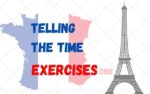 Telling the time French Exercises