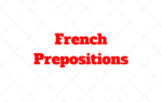 French Prepositions: Position, Direction and Time