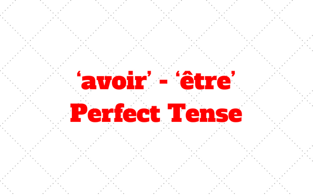 The Perfect Tense With avoir And tre French Exercises One