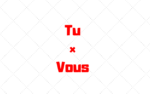 Difference between ‘Tu’ and ‘Vous’