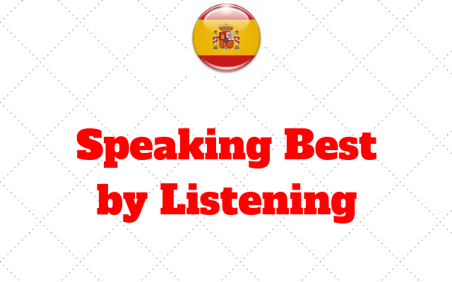 Speaking Best by Listening