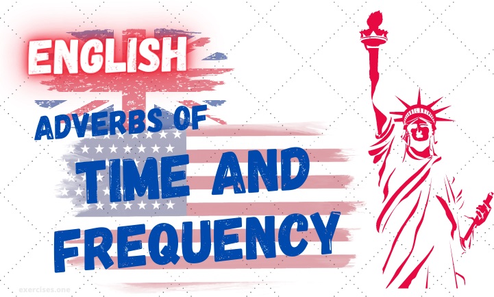 english adverbs of time and frequency exercises