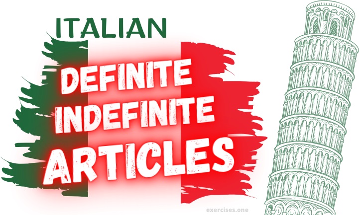 italian definite and indefinite articles exercises